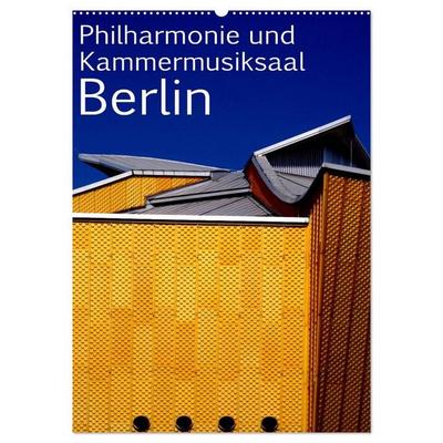 Philharmonie und Kammermusiksaal Berlin (Wandkalender 2027 DIN A2 hoch), CALVENDO Monatskalender