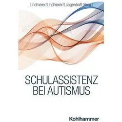 Schulassistenz bei Autismus, Fachbücher von Mieke Sagrauske, Brit Wilczek, Karina Meyer, Christian Frese, Katrin Ehrenberg, Carina Schipp, Mechthild Richter, Marian Laubner, Katharina Henn, Anja Selter, Jutta Birck, Sophia Antonia Wald, Stephanie Ahl, Ariane S. Willems, Anna Zuleger, Isabelle Fröhlich, Ruth Himmel, Patrick Birck, Morris Kunze, Andrea Gier-Dufern, Manal Mansour, Bettina Lindmeier, Johanna Langenhoff, Christian Lindmeier