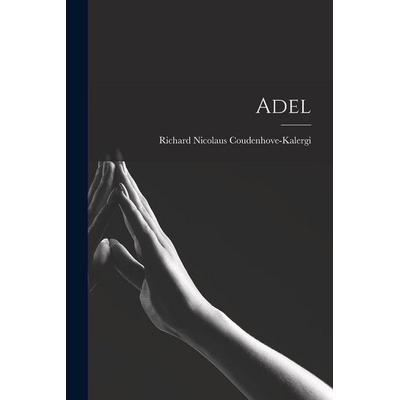 Adel, Taschenbuch von Richard Nicolaus Coudenhove-Kalergi, Legare Street Press, 978-1-01-548105-3