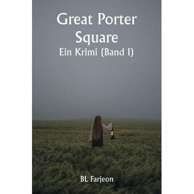 Great Porter Square, Taschenbuch von Bl Farjeon, Alpha Editions, 978-93-5733-994-0