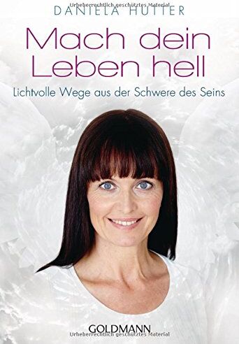 Daniela Hutter - Mach dein Leben hell: Lichtvolle Wege aus der Schwere des Seins - Preis vom 11.10.2026 15:43:13 h