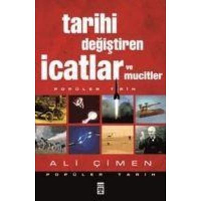 Tarihi Degistiren Icatlar ve Mucitler, Taschenbuch von Ali Cimen, Timas Yayinlari