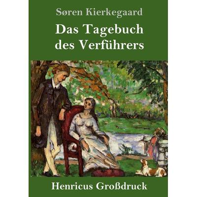 Das Tagebuch des Verführers (Großdruck), Gebundene Ausgabe von Sören Kierkegaard, BoD - Books on Demand, 978-3-8478-3554-7