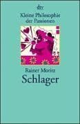 Rainer Moritz - Kleine Philosophie der Passionen. Schlager. - Preis vom 07.10.2026 11:45:10 h