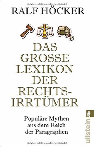 Ralf Höcker - Das große Lexikon der Rechtsirrtümer: Populäre Mythen aus dem Reich der Paragraphen - Preis vom 04.10.2026 03:51:26 h