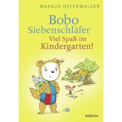 Bobo Siebenschläfer: Viel Spaß im Kindergarten!, Gebundene Ausgabe von Markus Osterwalder, Rowohlt Taschenbuch