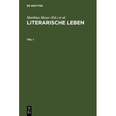 Literarische Leben, Gebundene Ausgabe von Matthias Meyer, De Gruyter, 978-3-484-64021-4