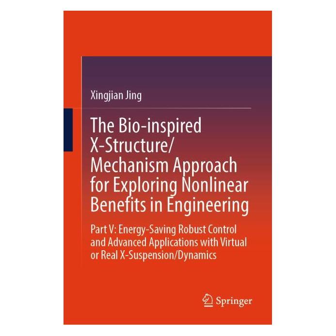 Springer The Bio-Inspired X-Structure/Mechanism Approach for Exploring Nonlinear Benefits in Engi (Englisch, Hardcover, Xingjian Jing) (67912324)