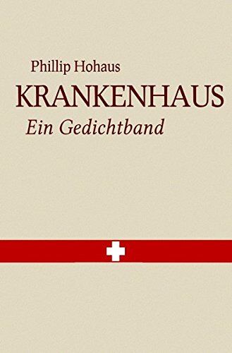 Phillip Hohaus - Krankenhaus: Ein Gedichtband - Preis vom 30.09.2026 09:01:18 h