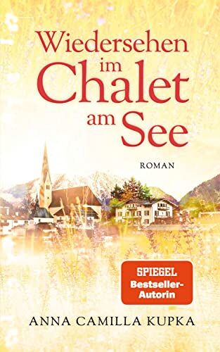 Anna Kupka - Wiedersehen im Chalet am See: Roman (Band 2) - Preis vom 09.10.2026 07:28:09 h