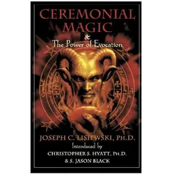 Ceremonial Magic & The Power of Evocation, Ratgeber von Joseph C Lisiewski