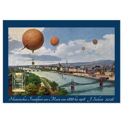 Historisches Frankfurt am Main von 1888 bis 1918 (Wandkalender 2026 DIN A4 quer), CALVENDO Monatskalender
