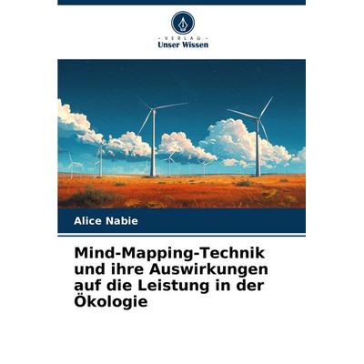 Mind-Mapping-Technik und ihre Auswirkungen auf die Leistung in der Ökologie, Taschenbuch von Alice Nabie, Verlag Unser Wissen, 978-620-8-63727-9