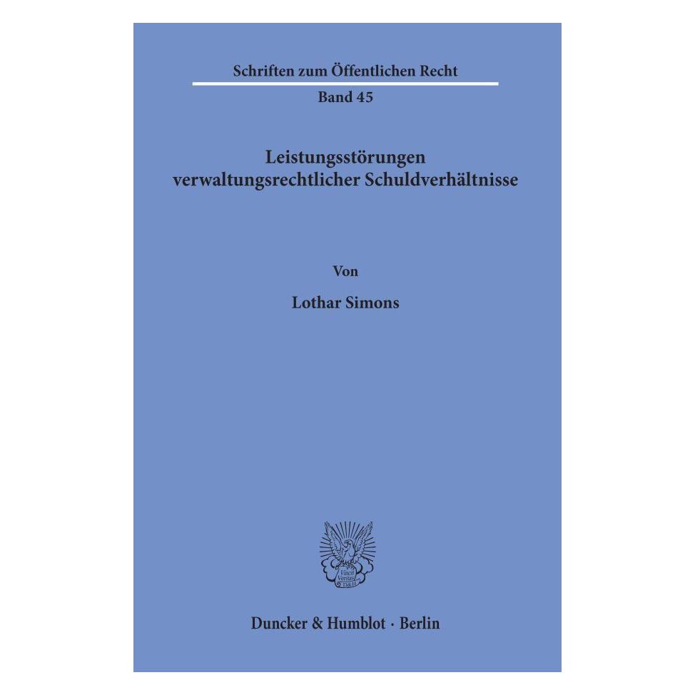 Duncker & Humblot Leistungsstörungen verwaltungsrechtlicher Schuldverhältnisse. (Deutsch, Softcover, Lothar Simons) (55339916)