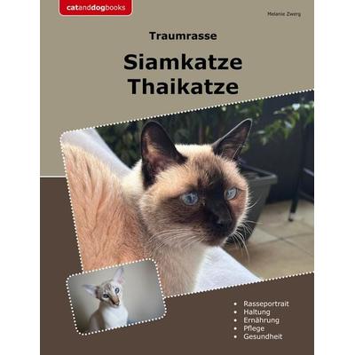 Traumrasse Siamkatze, Taschenbuch von Melanie Zwerg, BoD – Books on Demand, 978-3-7597-1462-6