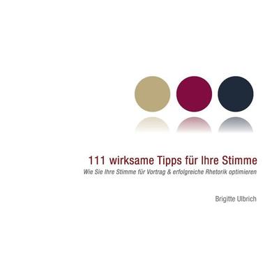 111 wirksame Tipps für Ihre Stimme, Taschenbuch von Brigitte Ulbrich, BoD – Books on Demand, 978-3-7431-1427-2