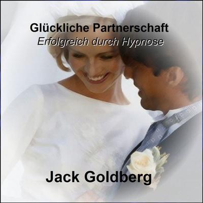 Glückliche Partnerschaft - Jack Goldberg, Audio, 9783962468828