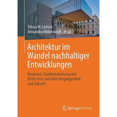 Architektur im Wandel nachhaltiger Entwicklungen, Taschenbuch von , Springer Fachmedien Wiesbaden GmbH, 978-3-658-50140-2