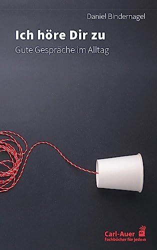 Daniel Bindernagel - Ich höre dir zu: Gute Gespräche im Alltag (Fachbücher für jede:n) - Preis vom 09.10.2026 07:28:09 h