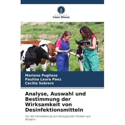 Analyse, Auswahl und Bestimmung der Wirksamkeit von Desinfektionsmitteln, Taschenbuch von Mariano Pugliese,Paulina Laura Páez,Cecilia Sobrero, Verlag