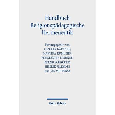 Handbuch Religionspädagogische Hermeneutik, Taschenbuch von , Mohr Siebeck, 978-3-16-163555-7