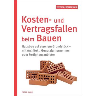 Kosten- und Vertragsfallen beim Bauen, Taschenbuch von Peter Burk, Verbraucher-Zentrale NRW