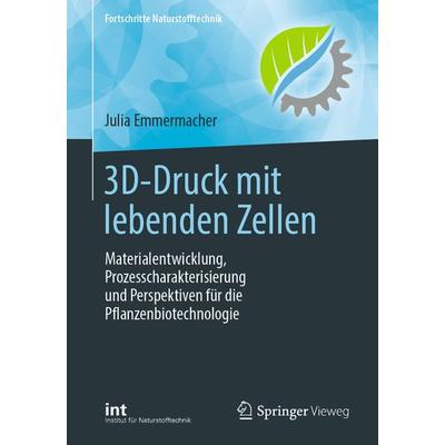 3D-Druck mit lebenden Zellen, Taschenbuch von Julia Emmermacher, Springer Fachmedien Wiesbaden GmbH, 978-3-658-34454-2