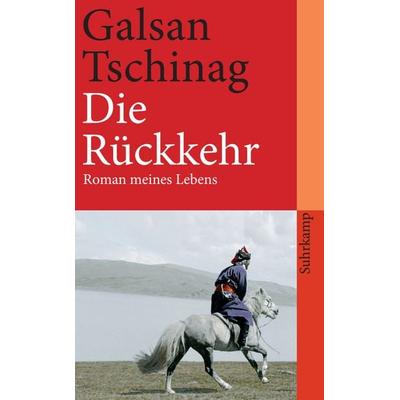 Die Rückkehr, Taschenbuch von Galsan Tschinag, Suhrkamp, 978-3-518-46141-9