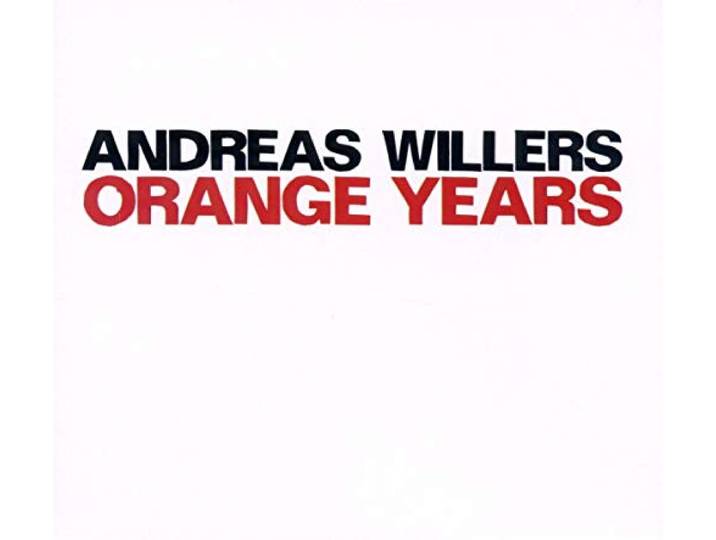 Andreas Willers - Orange Years