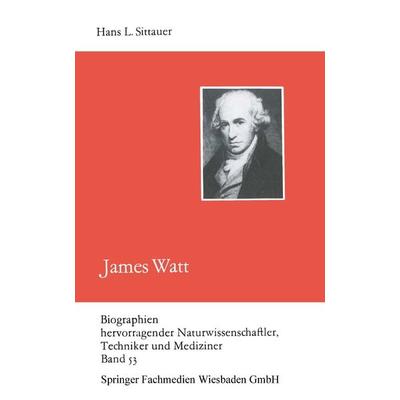 James Watt, Taschenbuch von Hans L. Sittauer, Vieweg & Teubner, 978-3-322-00696-7