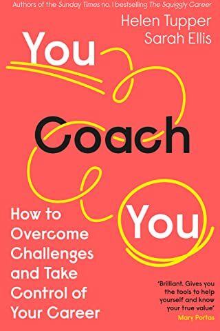 Helen Tupper - You Coach You: The No.1 Sunday Times Business Bestseller – How to Overcome Challenges and Take Control of Your Career - Preis vom 11.10.2026 15:43:13 h