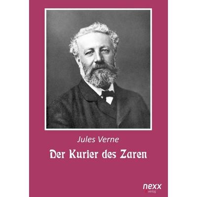 Der Kurier des Zaren, Taschenbuch von Jules Verne, Nexx verlag, 978-3-95870-649-1