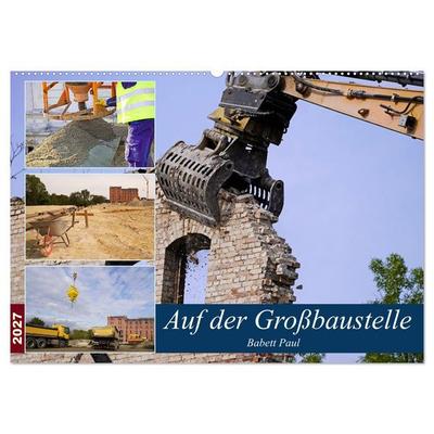 Auf der Großbaustelle (Wandkalender 2027 DIN A2 quer), CALVENDO Monatskalender