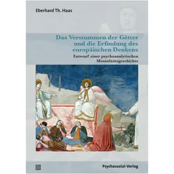Das Verstummen der Götter und die Erfindung des europäischen Denkens, Fachbücher von Eberhard Th. Haas
