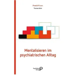Mentalisieren im psychiatrischen Alltag, Fachbücher von Thomas Bolm