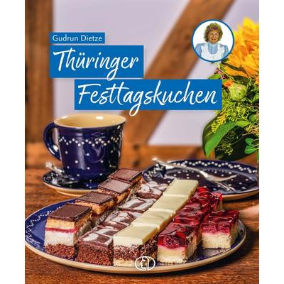 Thüringer Festtagskuchen, Gebundene Ausgabe von Gudrun Dietze, Buchverlag Leipzig, 978-3-89798-669-5