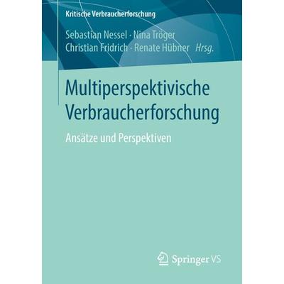 Multiperspektivische Verbraucherforschung, Taschenbuch von , Springer Fachmedien Wiesbaden GmbH, 978-3-658-20198-2