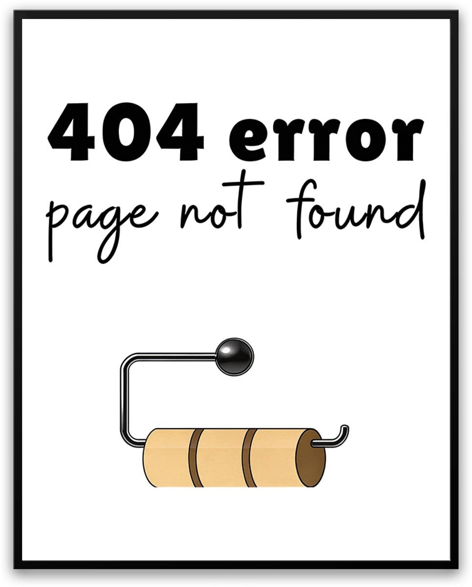 Grappige toilet poster met 404 error design voor in de badkamer of het toilet, 30 x 40 cm