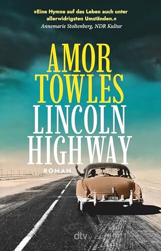 Amor Towles - Lincoln Highway: Roman »Eine Hymne auf das Leben auch unter allerwidrigsten Umständen.« Annemarie Stoltenberg, NDR Kultur - Preis vom 01.10.2026 17:08:56 h