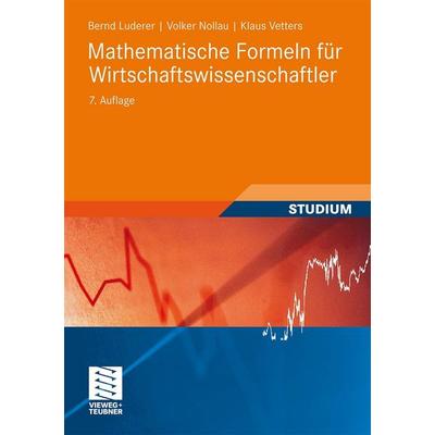 Luderer, B: Mathematische Formeln für Wirtschaftswissensch., Taschenbuch von Bernd Luderer,Volker Nollau,Klaus Vetters, Vieweg+Teubner