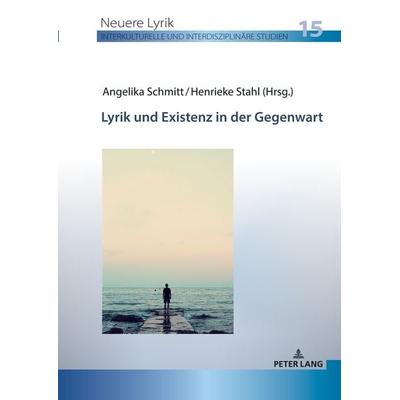 Lyrik und Existenz in der Gegenwart, Taschenbuch von , Peter Lang GmbH, Internationaler Verlag der Wissenschaften, 978-3-631-89819-2