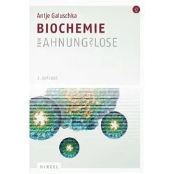 Biochemie für Ahnungslose, Fachbücher von Antje Galuschka