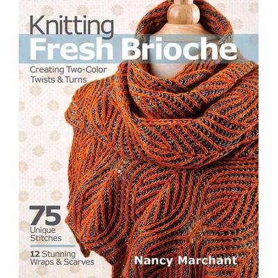 Knitting Fresh Brioche, Taschenbuch von Nancy Marchant, GMC, 978-1-936096-77-0