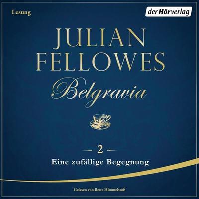 Belgravia (2) - Eine zufällige Begegnung - Julian Fellowes, Audio, 9783844524819
