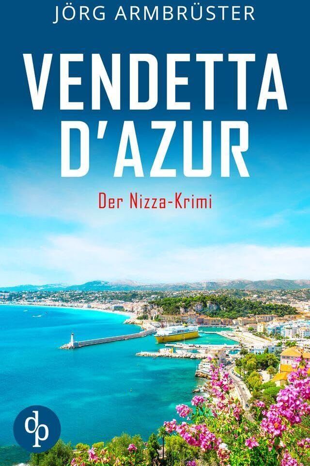 Jörg Armbruster - Vendetta d'Azur Der Nizza Krimi an der südfranzösischen Küste - Preis vom 07.10.2026 11:45:10 h