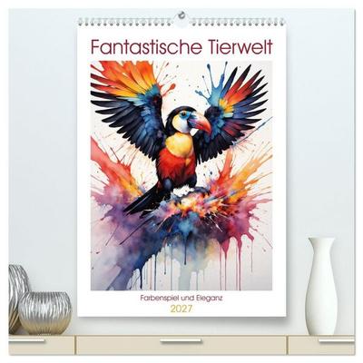 Fantastische Tierwelt: Farbenspiel und Eleganz (hochwertiger Premium Wandkalender 2027 DIN A2 hoch), Kunstdruck in Hochglanz