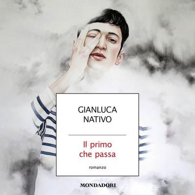 Il primo che passa - Gianluca Nativo, Audio, 9788852154577