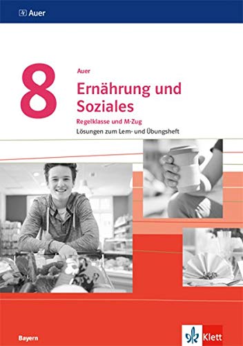 Auer Ernährung und Soziales 8. Ausgabe Bayern: Lösungen zum Lern- und Übungsheft Klasse 8 (Auer Ernährung und Soziales. Ausgabe Bayern Mittelschule ab 2019) - Preis vom 09.10.2026 07:28:09 h