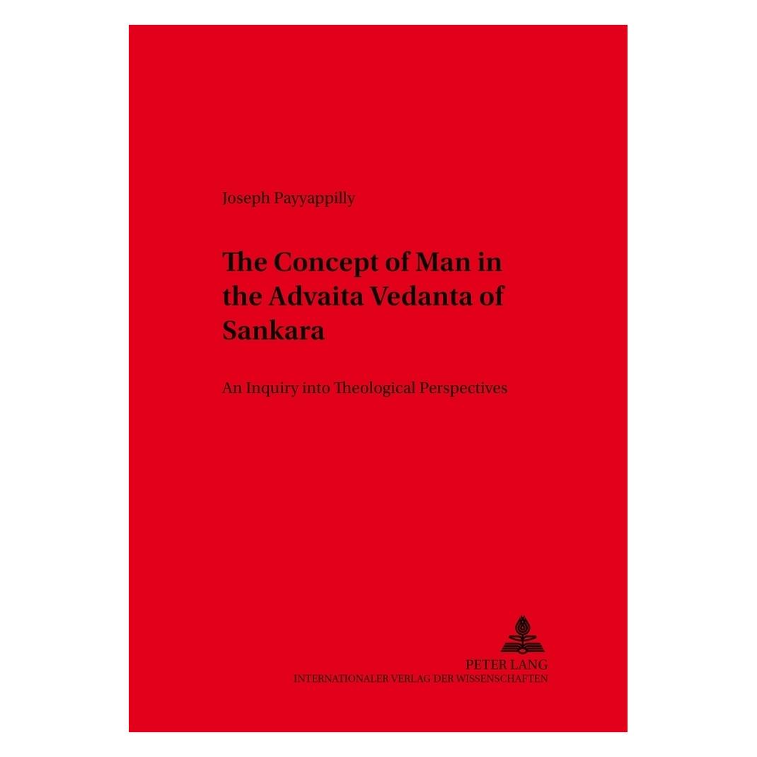 Peter Lang The Concept of Man in the Advaita Vedanta of Sankara (Englisch, Softcover, P. Joseph Payyappilly) (56030096)