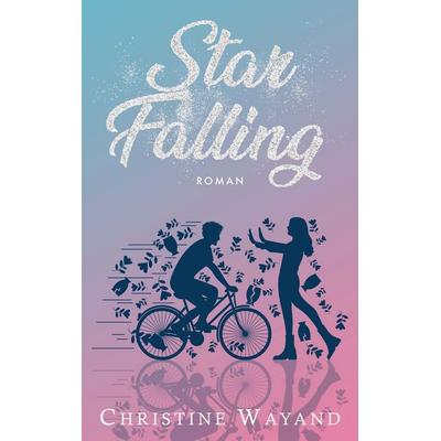 Star Falling, Taschenbuch von Christine Wayand, BoD – Books on Demand, 978-3-7597-2958-3
